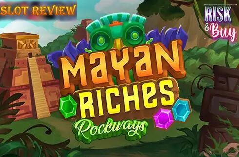 Mayan Riches Rockways